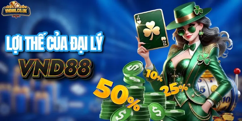 Lợi ích khi làm đại lý của VND88